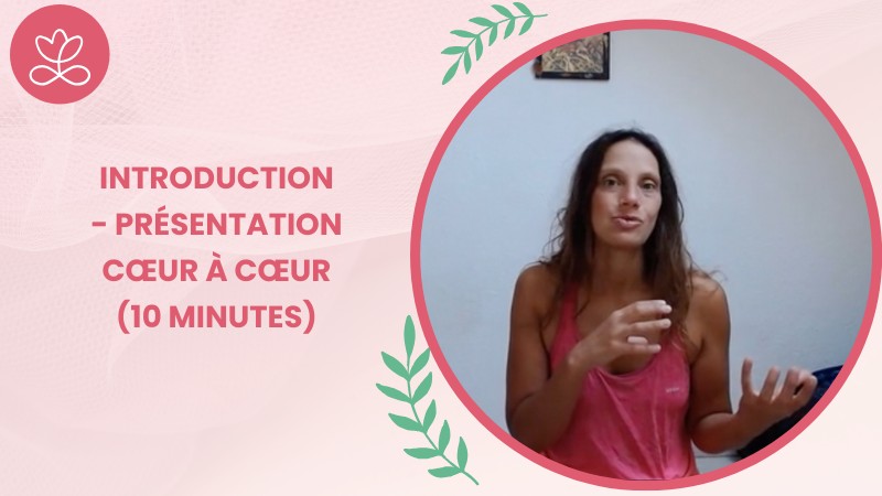 1 - Introduction - Présentation Cœur à Cœur (10 minutes)